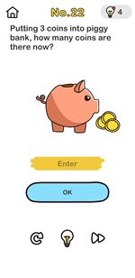 Brain Out Putting 3 coins into piggy bank, how many coins are there now?