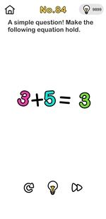 Brain Out A simple question! Make the following equation hold.